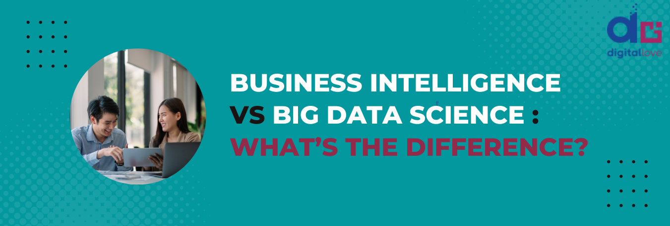 Business Intelligence vs Big Data Science: What’s The Difference?